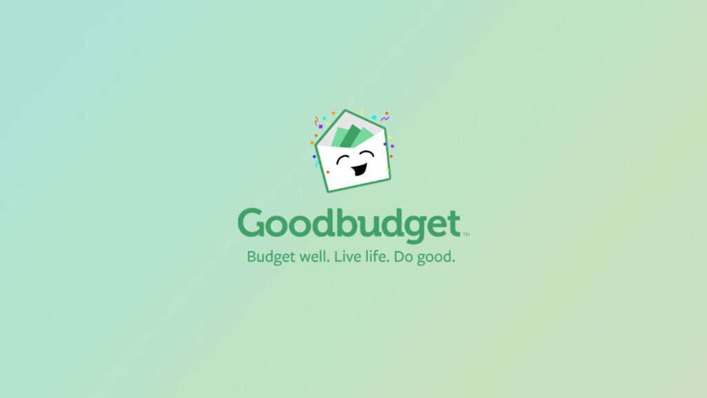 Goodbudget: Budget well. Live life. Do good.